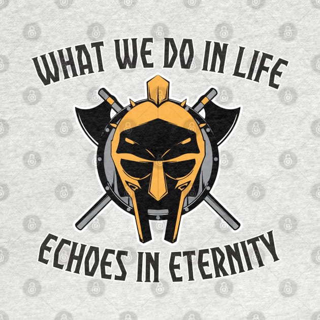 What we do in life, echoes in eternity by Karate Panda